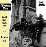 The Cavemen Five - Don't Play With Me