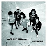 The Shirley MacLaines - Want You To Go