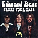 Edward Bear - Close Your Eyes