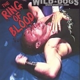 Wild Dogs - The Ring Of Blood