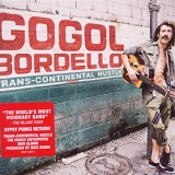 Gogol Bordello - Trans-Continental Hustle