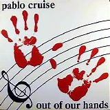 Pablo Cruise - Out Of Our Hands