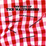 The Waitresses - The Best of the Waitresses