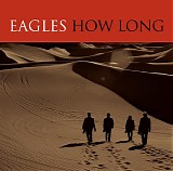 The Eagles - How Long (Single)