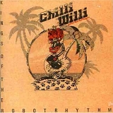 Chilli Willi And The Red Hot Peppers - Kings Of The Robot Rhythm