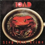 Toad - Stop This Crime