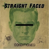 Straight Faced - Conditioned