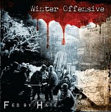 Winter Offensive - Fed By Hate