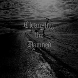 Cleansing The Damned - Cleansing The Damned