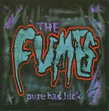 The Fumes - Pure Bad Luck