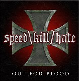 Speed Kill Hate - Out for Blood