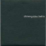 Climax Golden Twins - Climax Golden Twins