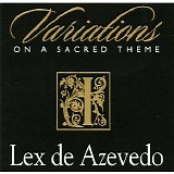 Lex de Azevedo - Variations on a Sacred Theme