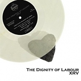 Dignity Of Labour - XRV single