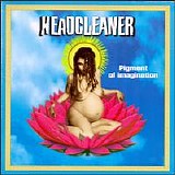 Headcleaner - Pigment Of Imagination