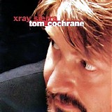 Tom Cochrane - Xray Sierra