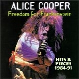 Alice Cooper - Freedom For Frankenstein: Hits & Pieces 1984-1991