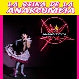 Amandititita - La Reina De La Anarcumbia