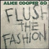 Alice Cooper - Flush The Fashion