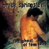 Bruce SPRINGSTEEN - 1995: The Ghost Of Tom Joad