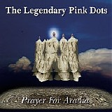 The LEGENDARY PINK DOTS - 1985: Prayer For Aradia