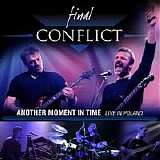 FINAL CONFLICT - 2009: Another Moment In Time - Live In Poland