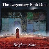 The LEGENDARY PINK DOTS - 1982: Brighter Now