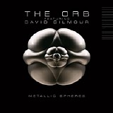 The ORB feat. David GILMOUR - 2010: Metallic Spheres