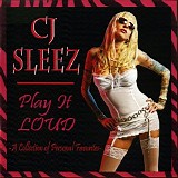 CJ Sleez - Play It Loud