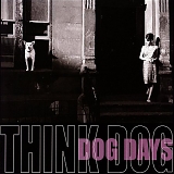 Think Dog - Dog Days