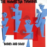 Manhattan Transfer - Bodies And Souls