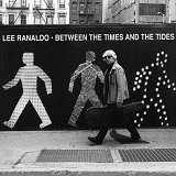 Lee Ranaldo - Between the Times and Tides