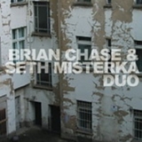 Brian Chase & Seth Misterka Duo - Brian Chase & Seth Misterka Duo