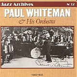 Paul Whiteman & His Orchestra - Jazz Archives â„–37 (1920 / 1935)