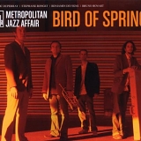 Metropolitan Jazz Affair - Bird Of Spring