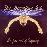 The Boomtown Rats - The Fine Art Of Surfacing - A Tonic For The Troops