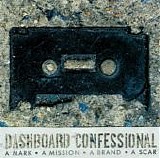 Dashboard Confessional - A Mark, A Mission, A Brand, A Scar