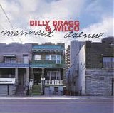 Billy Bragg & Wilco - Mermaid Avenue