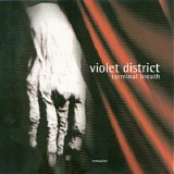 Violet District - Terminal Breath