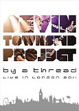 Devin Townsend - By a Thread: Live in London 2011 [The Devin Townsend Project]