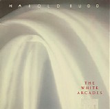 Harold Budd - The White Arcades