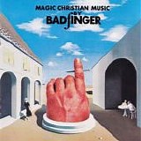 Badfinger - Magic Christian Music