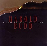 Harold Budd - By the Dawn's Early Light