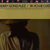 Jerry Gonzalez - Ya Yo Me Cure