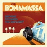 Joe Bonamassa - Driving Towards the Daylight