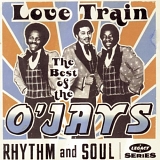 The O'Jays - Love Train: The Best of the O'Jays