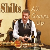 Shilts - All Grown Up