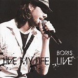 Boris - Live My Life Live