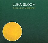 Luka Bloom - This New Morning