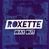 Roxette - Way Out